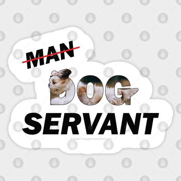 Man Dog Servant - Havanese dog oil painting word art Sticker by DawnDesignsWordArt